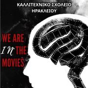  “WE ARE IN THE MOVIES”. 